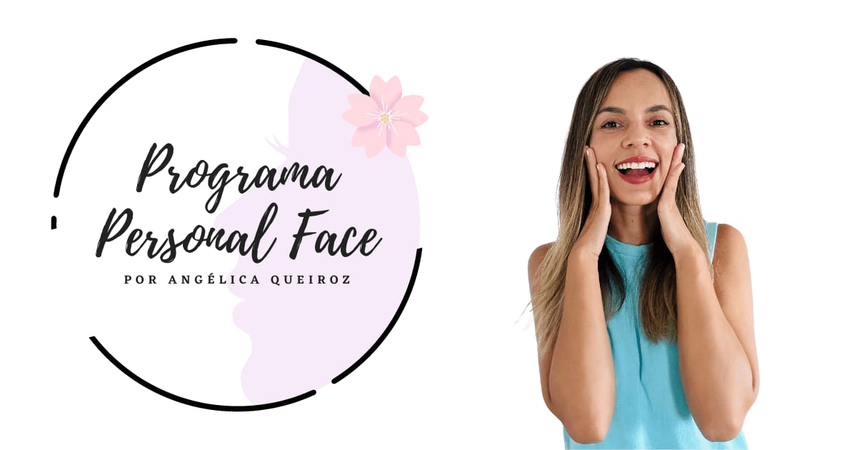 Programa Personal Face por Angélica Queiroz