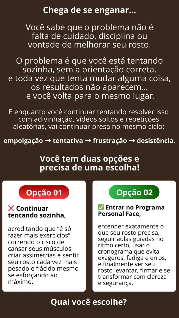 Chega de se enganar: você tem duas opções
